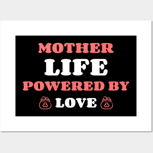 mother life powered by love Posters and Art